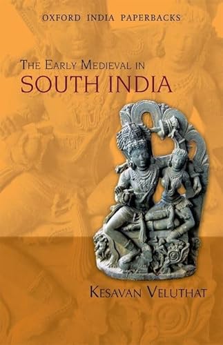 9780198069140: The Early Medieval in South India (Oxford India Paperbacks)