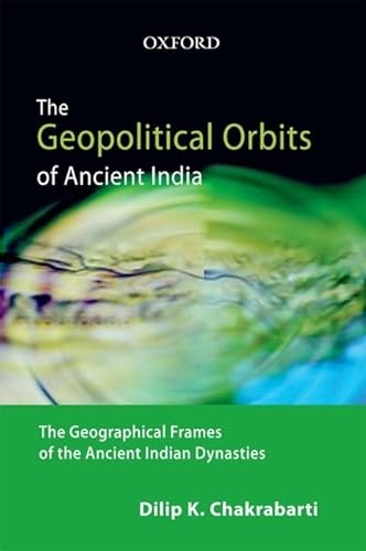Stock image for The Geopolitical Orbits of Ancient India for sale by Books Puddle