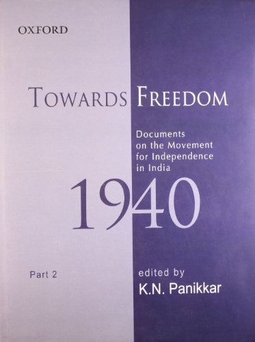 9780198070030: Towards Freedom: Documents on the Movement for Independence in India 1940 Part II (Towards Freedom Series)