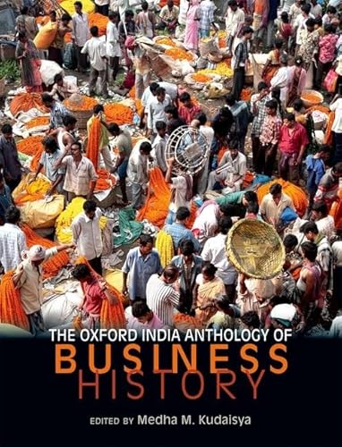 The Oxford India Anthology of Business History - Kudaisya, Medha