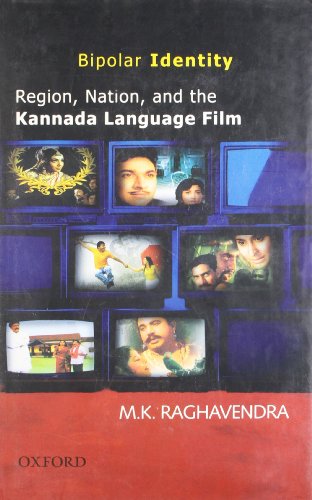 9780198071587: Bipolar Identity: Region, Nation and the Kannada Language Film