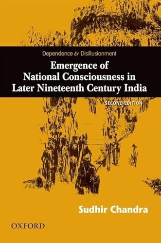 Beispielbild fr Dependence and Disillusionment: Emergence of National Consciousness in Later Nineteenth Century India zum Verkauf von WorldofBooks