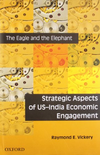 9780198072515: The Eagle and the Elephant: Strategic Aspects of US-India Economic Engagement