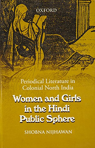 Stock image for Women and Girls in the Hindi Public Sphere: Periodical Literature in Colonial North India for sale by Revaluation Books