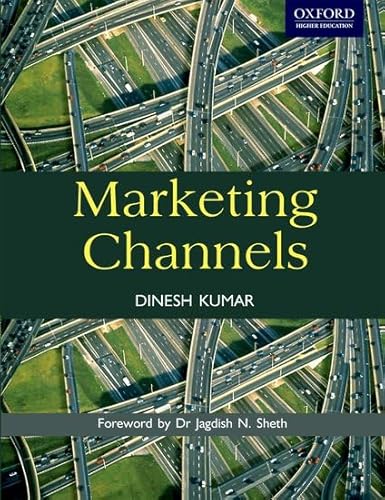 Marketing Channels (9780198077091) by Kumar, Dinesh