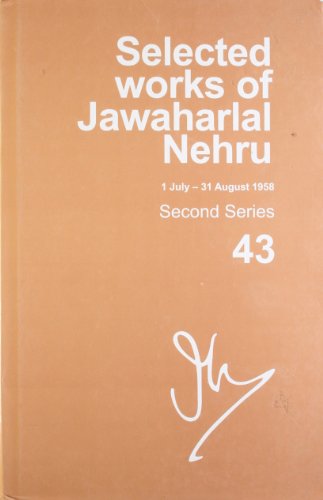 Beispielbild fr Selected Works of Jawaharlal Nehru, Vol. 43: 1 July-31 August 1958, Second Series. zum Verkauf von Powell's Bookstores Chicago, ABAA