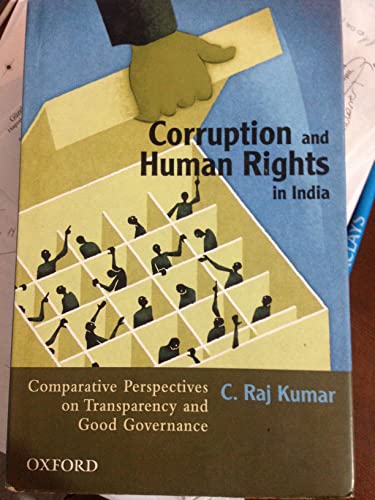 Stock image for Corruption and Human Rights in India: Comparative Perspectives on Transparency and Good Governance for sale by Housing Works Online Bookstore
