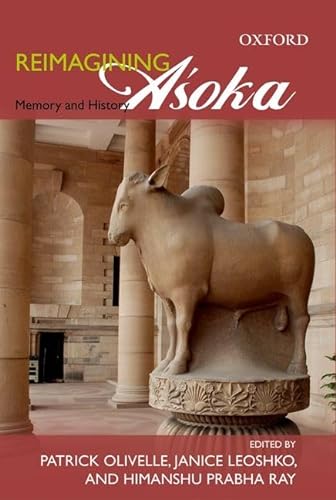 9780198078005: Reimagining Asoka: Memory and History