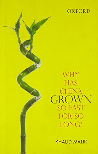 Why Has China Grown So Fast For So Long? (9780198078838) by Malik, Khalid