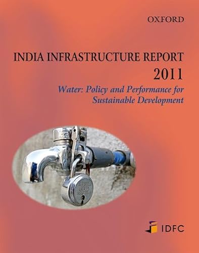 9780198078852: India Infrastructure Report 2011: Water: Policy and Performance for Sustainable Development
