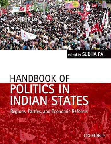Imagen de archivo de Handbook of Politics in Indian States: Region, Parties, and Economic Reforms (Oxford India Handbooks) a la venta por dsmbooks