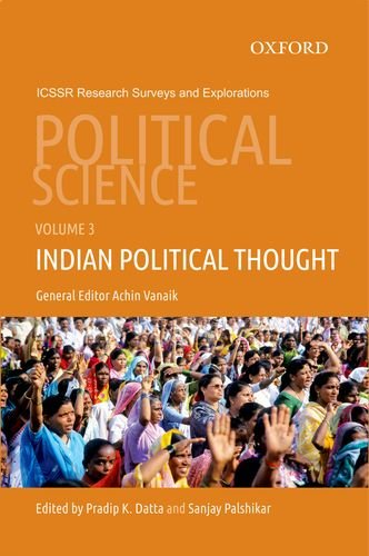 Political Science: Volume 3: Indian Political Thought (9780198082224) by Datta, Pradip Kumar; Palshikar, Sanjay; Vanaik, Achin