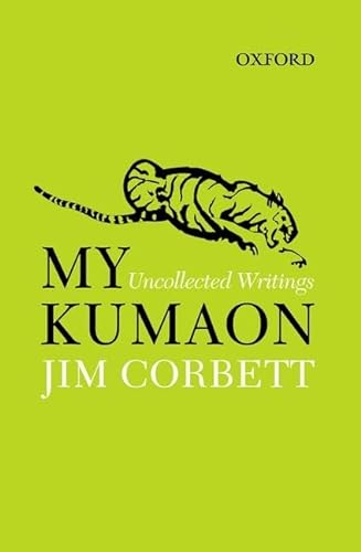 Beispielbild fr MY KUMAON: UNCOLLECTED WRITINGS. By Jim Corbett. zum Verkauf von Coch-y-Bonddu Books Ltd