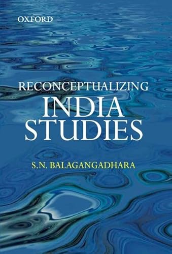 9780198082965: Reconceptualizing India Studies