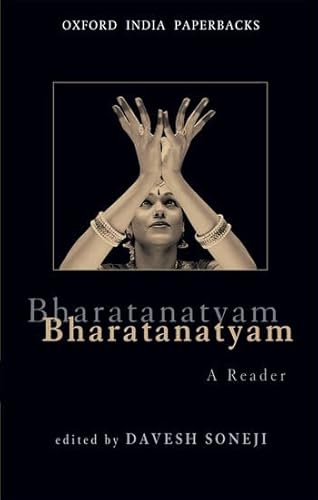 9780198083771: Bharatanatyam: A Reader (Oxford India Paperbacks)