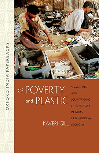 9780198085508: Of Poverty and Plastic (OIP): Scavenging and Scrap Trading Entrepreneurs in India's Urban Informal Economy