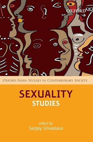 Sexuality Studies (Oxford India Studies in Contemporary Society) (9780198085577) by Srivastava, Sanjay