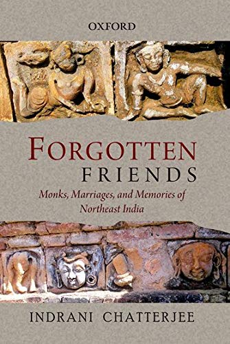 9780198089223: Forgotten Friends: Monks, Marriages, and Memories of Northeast India