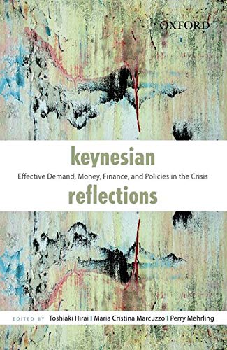 9780198092117: Keynesian Reflections: Effective Demand, Money, Finance, and Policies in the Crisis