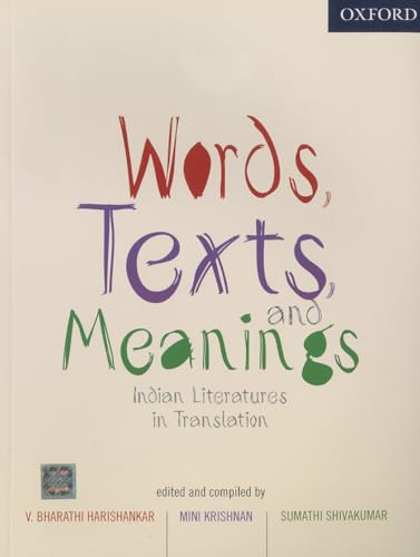 Words, Texts, and Meanings: Indian Literatures in English Translation (9780198096283) by Harishankar, V. Bharathi; Krishnan, Mini; Shivakumar, Sumathi