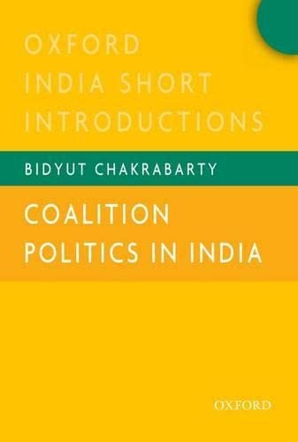 9780198098577: Coalition Politics in India: Oxford India Short Introductions (Oxford India Short Introductions Series)