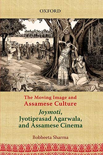 Imagen de archivo de The Moving Image and Assamese Culture: Joymoti, Jyotiprasad Agarwala, and Assamese Cinema a la venta por Powell's Bookstores Chicago, ABAA