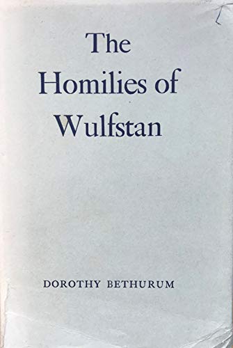9780198111016: The Homilies of Wulfstan (Oxford University Press academic monograph reprints)