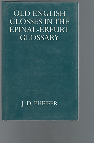 9780198111641: Old English Glosses in the Epinal-Erfurt Glossary (Oxford Reprints S.)
