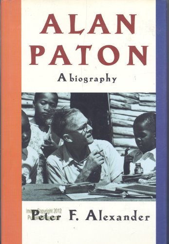 9780198112372: Alan Paton: A Biography