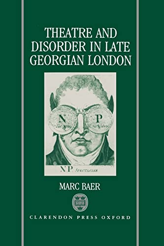 Imagen de archivo de Theatre and Disorder in Late Georgian London a la venta por Richard Sylvanus Williams (Est 1976)