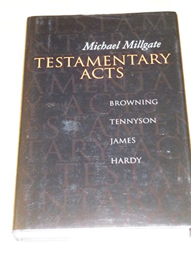 Imagen de archivo de Testamentary Acts [inscribed] Browning, Tennyson, James, Hardy a la venta por Willis Monie-Books, ABAA
