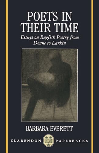 Beispielbild fr Poets in Their Time : Essays on English Poetry from Donne to Larkin zum Verkauf von Better World Books