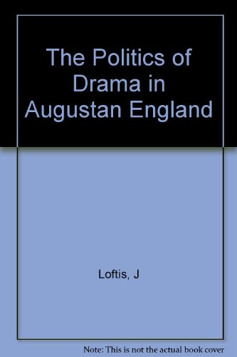 Beispielbild fr Politics of Drama in Augustan England zum Verkauf von Better World Books