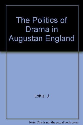 Imagen de archivo de Politics of Drama in Augustan England a la venta por Better World Books