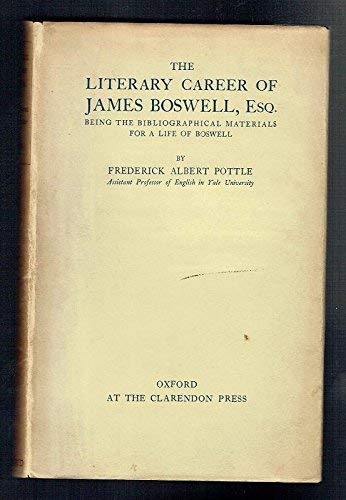 Literary Career of James Boswell, Esq. (9780198116288) by Frederick A. Pottle