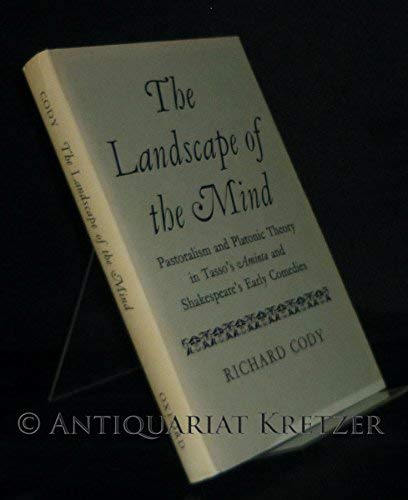 Stock image for Landscape of the Mind: Pastoralism and Platonic Theory in Tasso's Aminta and Shakespeare's Early Comedies for sale by Midtown Scholar Bookstore