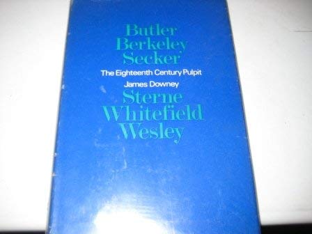 9780198116868: The Eighteenth Century Pulpit: A Study Of The Sermons Of Butler, Berkeley,secker, Sterne, Whitefield And Wesley