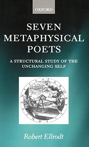 9780198117384: Seven Metaphysical Poets: A Structural Study of the Unchanging Self