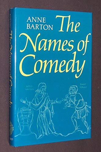 The Names of Comedy (9780198117933) by Barton, Anne