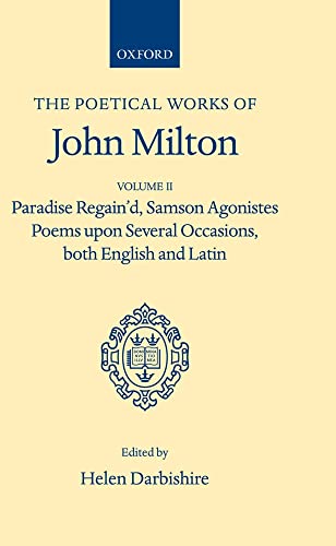 9780198118206: Volume 2. Paradise Regain'd; Samson Agonistes; Poems upon Several Occasions, both English and Latin: Volume II: Paradise Regain'd, Samson Agonistes, ... Both English and Latin (Oxford English Texts)