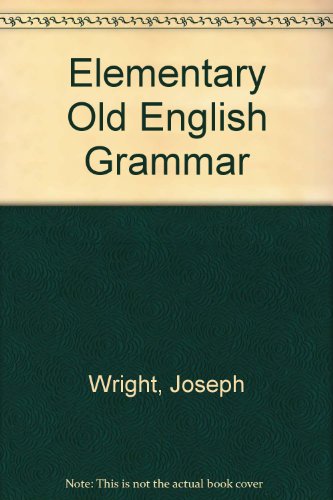 Imagen de archivo de An Elementary Old English Grammar a la venta por Midtown Scholar Bookstore