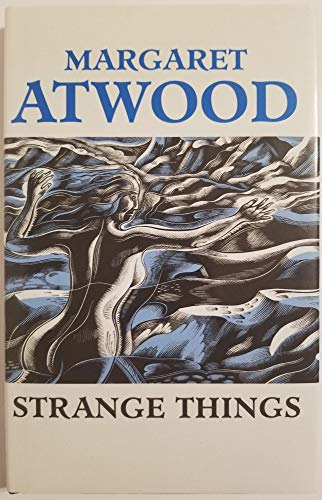 9780198119760: Strange Things: The Malevolent North in Canadian Literature (Clarendon Lectures in English)