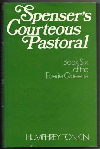 Spenser's Courteous Pastoral: Book Six of the "Faerie Queene"