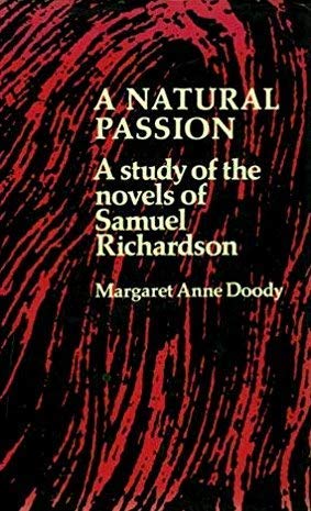 Beispielbild fr A Natural Passion : A Study of the Novels of Samuel Richardson zum Verkauf von Better World Books