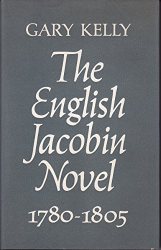 Beispielbild fr The English Jacobin Novel, 1780-1805 zum Verkauf von Anybook.com