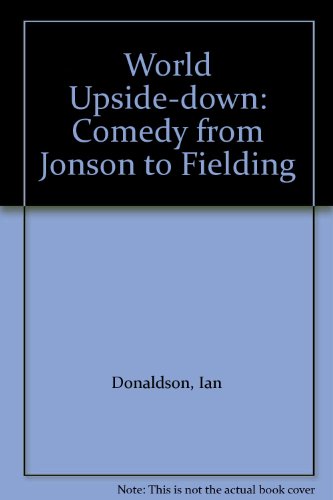 Beispielbild fr World Upside-Down : Comedy from Jonson to Fielding zum Verkauf von Better World Books