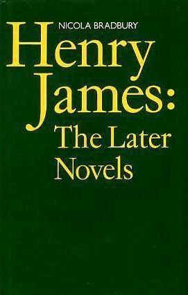 Stock image for Henry James : The Later Novels for sale by Better World Books
