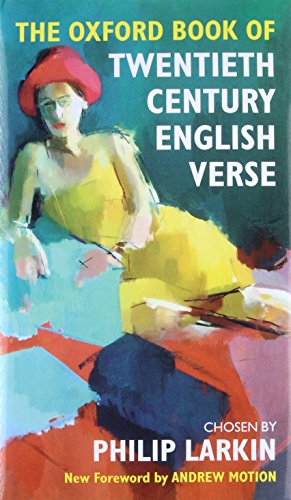 The Oxford Book of Twentieth Century English Verse (Oxford Books of Verse) (9780198121374) by Larkin, Philip