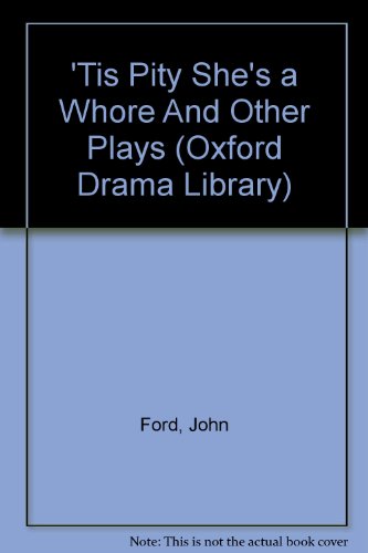 9780198121510: 'Tis Pity She's a Whore And Other Plays (Oxford Drama Library)