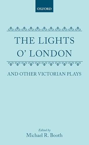 Stock image for The Lights o' London and Other Victorian Plays (Oxford Drama Library) for sale by Ria Christie Collections